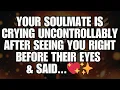 Lagu ✨ Your Soulmate Is CRYING Uncontrollably After Seeing You Right Before Their Eyes \u0026 Said... ✨💞