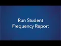 Run a Student Frequency Report
