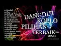 Lagu Dangdut Koplo Pilihan Terbaik, Music Dangdut Koplo