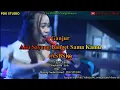 Download Lagu Ganjur Aku Sayang Banget Sama Kamu (Asbsk) - Vocal Ega Feat Erik Keyboard - PDK STUDIO