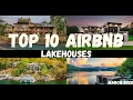 TOP 10 AIRBNB LAKEHOUSES March 2023