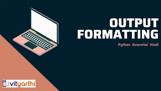 Output Formatting - Python Hindi