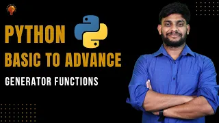 Generator Functions Python Beginner to Advance Python Tutorial