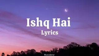 ishq hai ll lyrics video l mismatched season 3 anurag saikia prajakta koli rohitsaraf varun jain