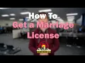 How To Obtain a Marriage License