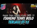 Download Lagu DJ ITANENG TENRI BOLO X TERLALU ST-12 || DUGEM LAGU BUGIS VIRAL