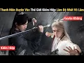 Download Lagu Review Phim: Thiếu Niên Xuyên Không Vào Thế Giới Kiếm Hiệp Làm Đệ Nhất Võ Lâm | Phim Cổ Trang 2025