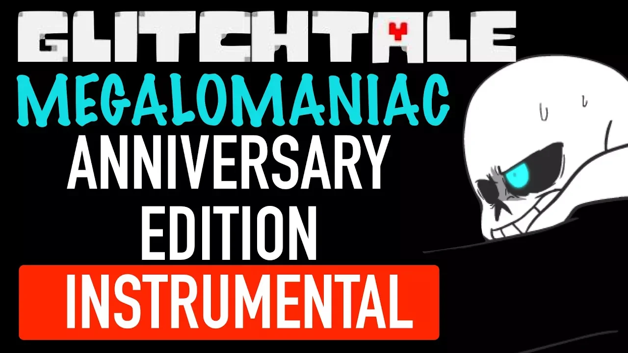 Megalomaniac Instrumental Glitchtale Anniversary Ost Mp3 Download 3kbps Ringtone Lyrics