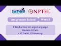 Introduction to Large Language Models LLMs Week 5 NPTEL ANSWERS 2026