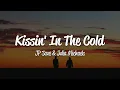 Download Lagu JP Saxe - Kissin' In The Cold (Lyrics) ft. Julia Michaels