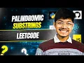647 Palindromic Substrings Brute DP 2 Pointers Top Down DP Bottom Up DP O n Hints