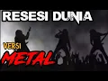 Download Lagu RESESI DUNIA //versi ROCK METAL#metallica Download Lagu RESESI DUNIA //versi ROCK METAL#metallica