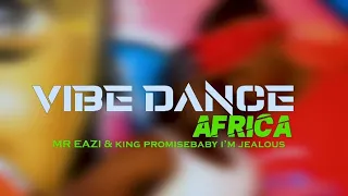 empawa africa mr eazi u0026 king promise baby im jealous official dance video 