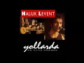 Haluk Levent - Yollarda Bulurum Seni (Yollarda)