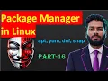 Package Manager in Linux Explained apt yum dnf snap flatpak Step-by-Step Tutorial
