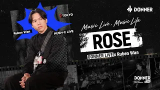 ROSE — Ruben Wan | Donner Live