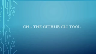 gh - The GitHub CLI tool