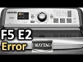 F5 E2 Error Code SOLVED Maytag Bravos Top Load Washer Washing Machine