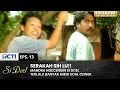 Download Lagu BEKASAN JUGA MAO!! Doel Kesel Bener Ampe Mao Ngampak Mandra | SI DOEL | EPS.13 | SEASON 3 (1/2)