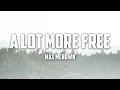 Max McNown - A Lot More Free (Lyrics)
