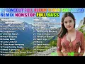 DJ DANGDUT FULL NONSTOP ALBUM  REMIX TERBAIK FULL BASS ENAK DI DENGAR SAMBIL KERJA