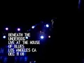Beneath the Underdog LIVE @ the House of Blues.
