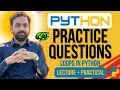 Lec-31 Practice questions for python beginners for loops python full course