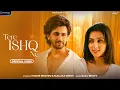 Lagu TERE ISHQ NE: Shoaib Ibrahim \u0026 Mallika Singh | Saaj Bhatt | Ashish Khandal | FanTiger Music NFTs