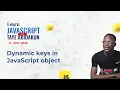 20 Dynamic key in Javascript Object