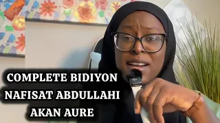 cikakken bidiyon nafisat abdullahi akan aure da ya jawo cece kuce 