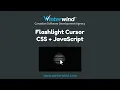 Flashlight Cursor with CSS and JavaScript