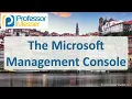 The Microsoft Management Console - CompTIA A 220-1102
