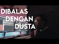 Download Lagu Sammy  Simorangkir - Dibalas Dengan Dusta (Rantaone Cover)
