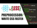 less preprocessor in react write css faster in react