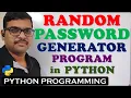 RANDOM PASSWORD GENERATOR PROGRAM IN PYTHON STRONG PASSWORD GENERATOR PYTHON PROGRAMMING