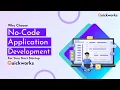 Why Choose No-Code Application Development For Your Next Startup Quickworks