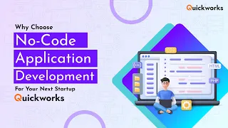 Why Choose No-Code Application Development For Your Next Startup Quickworks
