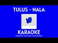 Nala - Tulus (Karaoke/No Vocal) WITH LYRICS || Minus One