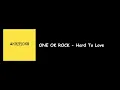 One Ok Rock - Hard to Love (Ambition International Album) Lyrics Video