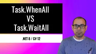 Difference between Task WhenAll and Task WaitAll NET 12