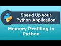 Speed Up your Python Application Python memory profiling Check Effectivity of python code