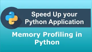 Speed Up your Python Application Python memory profiling Check Effectivity of python code