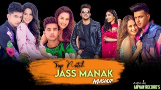 top notch jass manak mashup 2022 aryan records jass manak hits punjabi mashup geet mp3 