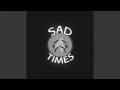 Download Lagu Sad Times 4