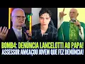 Download Lagu BOMB4: DENÚNCIA LANCELOTTI AO PAPA! ASSESSOR AME4ÇØU JOVEM QUE FEZ DENÚNCIA!
