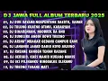 Download Lagu DJ JAWA TERBARU 2025 FULL BASS❗️DJ DUH SAYANG NGAPUNTENE SAESTU⚕️DJ TULUNG KUATNO ATIMU FULL ALBUM 