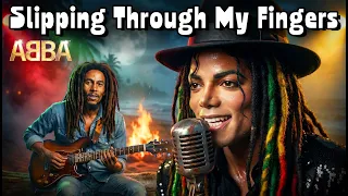 slipping through my fingers goes reggae abba x michael jackson x bob marley 2026