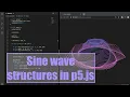 Sine wave structures in p5 js Coding Project