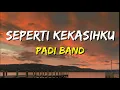 Download Lagu Padi - Seperti Kekasihku (Lirik)