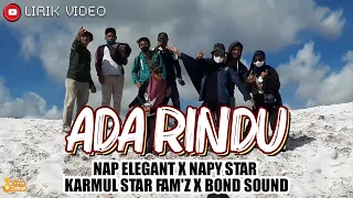 Download Ada Rindu - Nap Elegant x Napy Star x Karmul Star Fam'z x Bond Sound (Lirik ) MP3